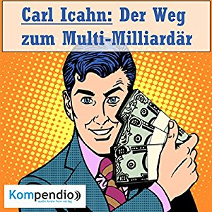 Alessandro Dallmann: Carl Icahn: Der Weg zum Multi-Milliardär (Biografie kompakt)