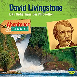 Maja Nielsen: David Livingstone - Das Geheimnis der Nilquellen (Abenteuer & Wissen)