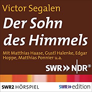 Victor Segalen: Der Sohn der Himmels: Chronik der Tage des Herrschers