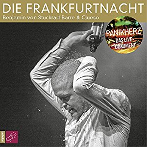 Benjamin von Stuckrad-Barre: Die Frankfurtnacht: Panikherz - Das Live-Dokument