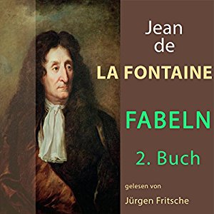 Jean de La Fontaine: Fabeln von Jean de La Fontaine 2