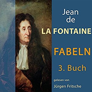 Jean de La Fontaine: Fabeln von Jean de La Fontaine 3