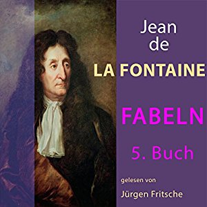 Jean de La Fontaine: Fabeln von Jean de La Fontaine 5