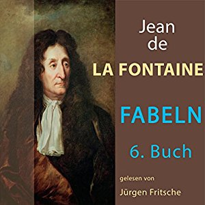 Jean de La Fontaine: Fabeln von Jean de La Fontaine 6