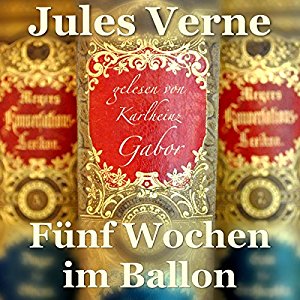 Jules Verne: Fünf Wochen im Ballon