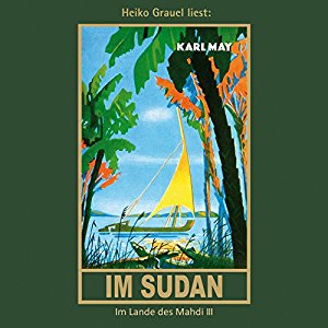 Karl May: Im Sudan (Im Lande des Mahdi 3)