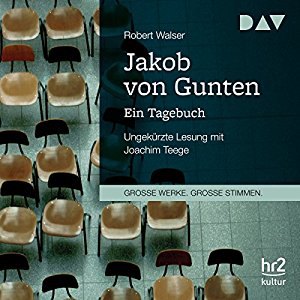 Robert Walser: Jakob von Gunten: Ein Tagebuch