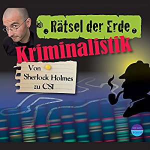 Daniela Wakonigg: Kriminalistik: Von Sherlock Holmes zu CSI (Rätsel der Erde)