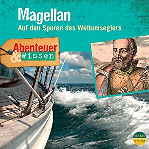 Maja Nielsen: Magellan - Auf den Spuren des Weltumseglers (Abenteuer & Wissen)