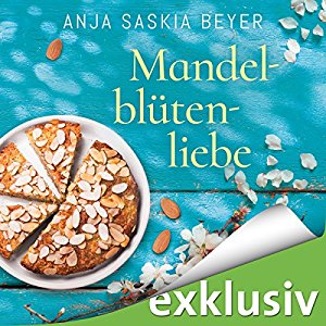 Anja Saskia Beyer: Mandelblütenliebe