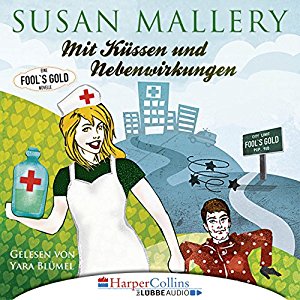 Susan Mallery: Mit Küssen und Nebenwirkungen (Fool's Gold Novelle)