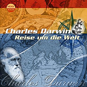 Charles Darwin: Reise um die Welt