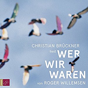 Roger Willemsen: Wer wir waren