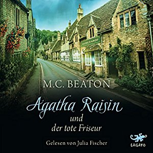 M. C. Beaton: Agatha Raisin und der tote Friseur (Agatha Raisin 8)