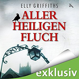 Elly Griffiths: Aller Heiligen Fluch (Ein Fall für Dr. Ruth Galloway 4)
