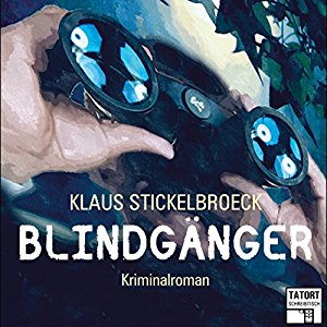Klaus Stickelbroeck: Blindgänger (Tatort Schreibtisch - Autoren live 1)
