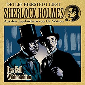 Gunter Arentzen: Der Fall Weihnachten (Sherlock Holmes: Aus den Tagebüchern von Dr. Watson)