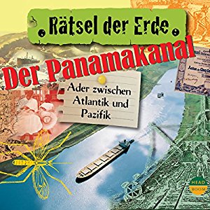 Robert Steudtner: Der Panamakanal: Ader zwischen Pazifik und Atlantik (Rätsel der Erde)