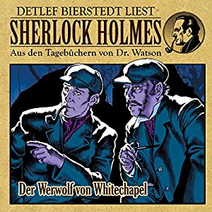 Gunter Arentzen: Der Werwolf von Whitechapel (Sherlock Holmes: Aus den Tagebüchern von Dr. Watson)