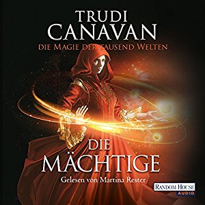 Trudi Canavan: Die Mächtige (Die Magie der tausend Welten 3)