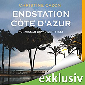 Christine Cazon: Endstation Côte d'Azur (Kommissar Duval 4)