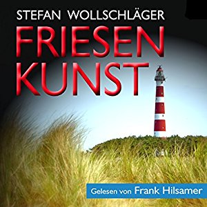 Stefan Wollschläger: Friesenkunst: Ostfriesen-Krimi