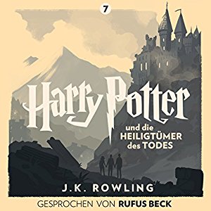 J.K. Rowling: Harry Potter und die Heiligtümer des Todes: Gesprochen von Rufus Beck (Harry Potter 7)