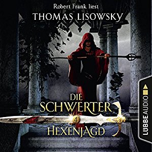 Thomas Lisowsky: Hexenjagd (Die Schwerter 4)