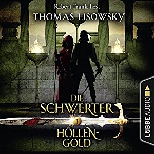 Thomas Lisowsky: Höllengold (Die Schwerter 1)
