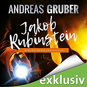 Andreas Gruber: Jakob Rubinstein: Sechs mysteriöse Kriminalfälle