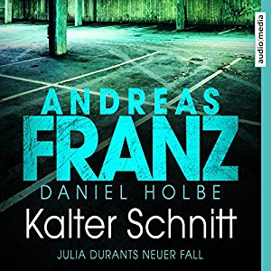 Daniel Holbe Andreas Franz: Kalter Schnitt (Julia Durant 17)