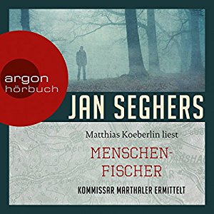 Jan Seghers: Menschenfischer (Kommissar Marthaler 6)