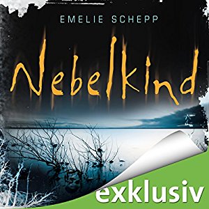 Emelie Schepp: Nebelkind (Jana Berzelius 1)