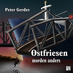 Peter Gerdes: Ostfriesen morden anders (Tatort Schreibtisch - Autoren live 7)