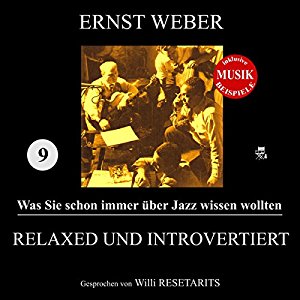 Ernst Weber: Relaxed und introvertiert (Was Sie schon immer über Jazz wissen wollten 9)