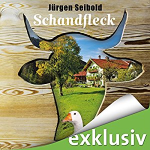 Jürgen Seibold: Schandfleck (Allgäu-Krimi 5)