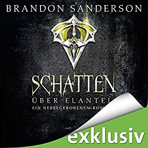 Brandon Sanderson: Schatten über Elantel (Mistborn 5)