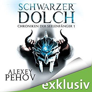 Alexey Pehov: Schwarzer Dolch (Chroniken der Seelenfänger 1)