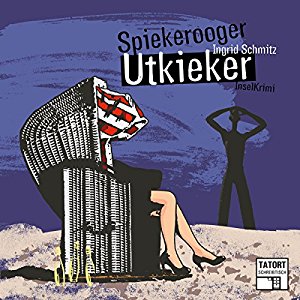Ingrid Schmitz: Spiekerooger Utkieker (Tatort Schreibtisch - Autoren live 5)