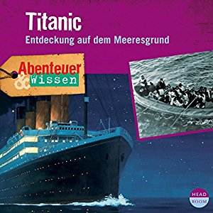 Maja Nielsen: Titanic: Entdeckung auf dem Meeresgrund (Abenteuer & Wissen)