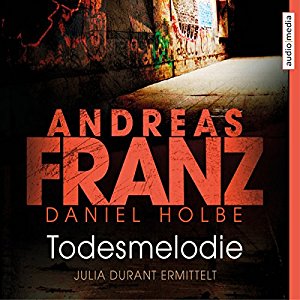 Andreas Franz Daniel Holbe: Todesmelodie (Julia Durant 12)