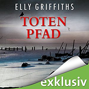 Elly Griffiths: Totenpfad (Ein Fall für Dr. Ruth Galloway 1)