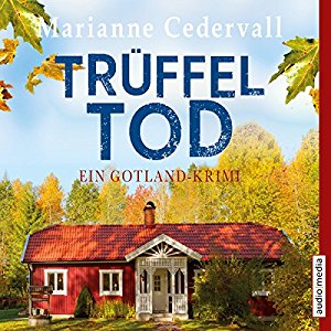 Marianne Cedervall: Trüffeltod (Anki-Karlsson-Reihe 2): Ein Gotland-Krimi