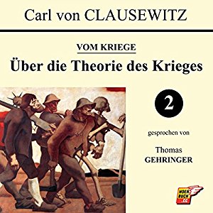 Carl von Clausewitz: Über die Theorie des Krieges (Vom Kriege 2)