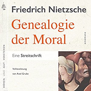Friedrich Nietzsche Axel Grube: Zur Genealogie der Moral: Eine Streitschrift