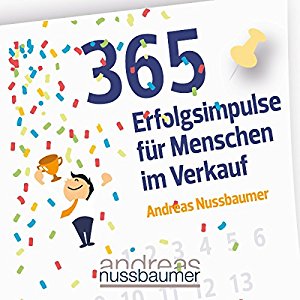 Andreas Nussbaumer: 365 Erfolgsimpulse für Menschen im Verkauf