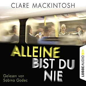 Clare Mackintosh: Alleine bist du nie