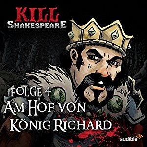 Conor McCreery Anthony Del Col: Am Hof von König Richard (Kill Shakespeare 4)