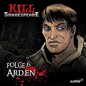 Conor McCreery Anthony Del Col: Arden (Kill Shakespeare 6)