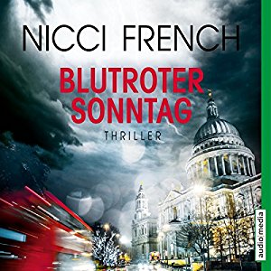 Nicci French: Blutroter Sonntag (Frieda Klein 7)